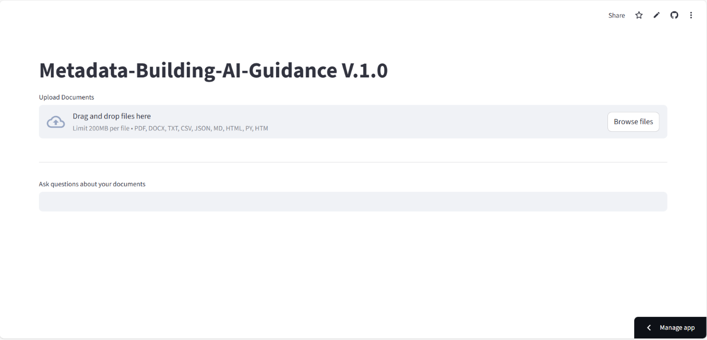 The home page of the Metadata-Building-AI-Guidance V.1.0 web application: a heading reading Metadata-Building-AI-Guidance V.1.0, an Upload Documents drag-and-drop panel accepting PDF, DOCX, TXT, CSV, JSON, MD, HTML, PY, and HTM files up to 200 MB with a Browse files button, and an empty Ask questions about your documents query field below.